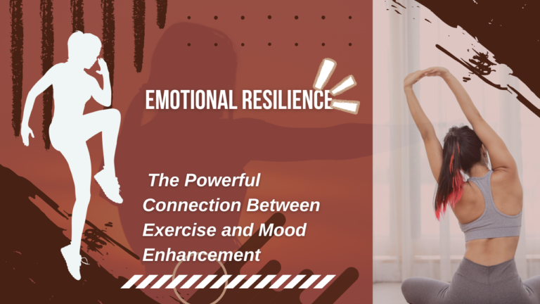 Unlocking Emotional Resilience: The Powerful Connection Between Exercise and Mood Enhancement